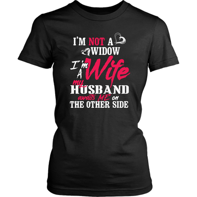 I'm-Not-a-Widow-I'm-a-Wife-My-Husband-Awaits-Me-On-The-Other-Side-gift-for-wife-wife-gift-wife-shirt-wifey-wifey-shirt-wife-t-shirt-wife-anniversary-gift-family-shirt-birthday-shirt-funny-shirts-sarcastic-shirt-best-friend-shirt-clothing-women-shirt