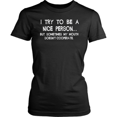 I-Try-To-Be-A-Nice-Person-Shirt-funny-shirt-funny-shirts-sarcasm-shirt-humorous-shirt-novelty-shirt-gift-for-her-gift-for-him-sarcastic-shirt-best-friend-shirt-clothing-women-shirt