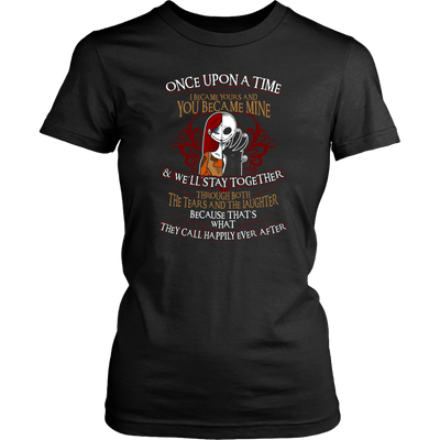 Jack-Sally-The-Nightmare-Before-Christmas-Shirt-Once-Upon-A-Time-I-Became-Yours-and-You-Became-Mine-Shirt-halloween-shirt-halloween-halloween-costume-funny-halloween-witch-shirt-fall-shirt-pumpkin-shirt-horror-shirt-horror-movie-shirt-horror-movie-horror-horror-movie-shirts-scary-shirt-holiday-shirt-christmas-shirts-christmas-gift-christmas-tshirt-santa-claus-ugly-christmas-ugly-sweater-christmas-sweater-sweater-family-shirt-birthday-shirt-funny-shirts-sarcastic-shirt-best-friend-shirt-clothing-women-shirt