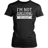 I-m-Not-Arguing-I-m-Explaining-Why-I-m-Right-Shirt-funny-shirt-funny-shirts-humorous-shirt-novelty-shirt-gift-for-her-gift-for-him-sarcastic-shirt-best-friend-shirt-clothing-women-shirt