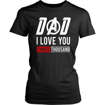 Dad-I-Love-You-Three-Thousand-Shirt-dad-shirt-father-shirt-fathers-day-gift-new-dad-gift-for-dad-funny-dad shirt-father-gift-new-dad-shirt-anniversary-gift-family-shirt-birthday-shirt-funny-shirts-sarcastic-shirt-best-friend-shirt-clothing-women-shirt