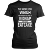 The-More-You-Weigh-The-Harder-You-Are-To-Kidnap-Stay-Safe-Eat-Cake-Shirt-funny-shirt-funny-shirts-sarcasm-shirt-humorous-shirt-novelty-shirt-gift-for-her-gift-for-him-sarcastic-shirt-best-friend-shirt-clothing-women-shirt