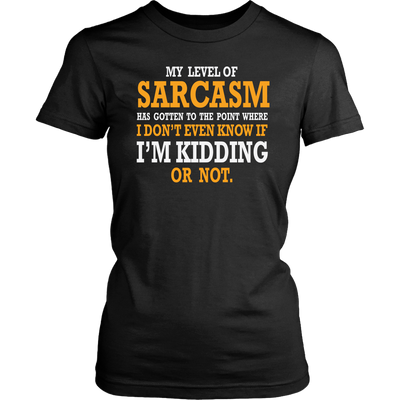My-Level-of-Sarcasm-Know-If-I-m-Kidding-Or-Not-Sarcastic-Beefy-Shirt-funny-shirt-funny-shirts-sarcasm-shirt-humorous-shirt-novelty-shirt-gift-for-her-gift-for-him-sarcastic-shirt-best-friend-shirt-clothing-women-shirt