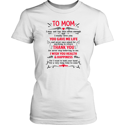 To-Mom-You-Gave-Me-Life-Thank-You-I-Wish-You-Health-Happiness-mom-shirt-gift-for-mom-mom-tshirt-mom-gift-mom-shirts-mother-shirt-funny-mom-shirt-mama-shirt-mother-shirts-mother-day-anniversary-gift-family-shirt-birthday-shirt-funny-shirts-sarcastic-shirt-best-friend-shirt-clothing-women-shirt
