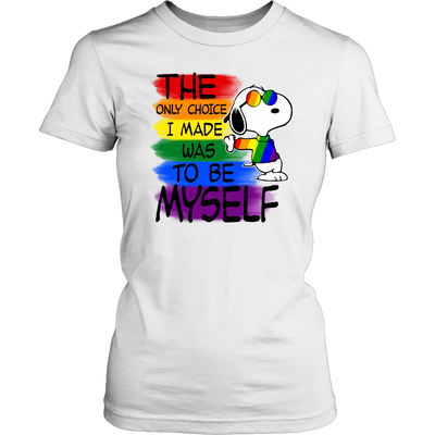 The Only Choice I Made Was To Be Myself, Snoopy Shirt, LGBT White Shirt