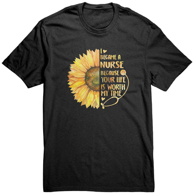 I Became a Nurse Because Your Life is Worth My Life Shirt, Nurse Shirt