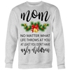 Mom-No-Matter-What-Life-Throws-At-You-At-Least-You-Don't-Have-Ugly-Children-Shirt-mom-shirt-gift-for-mom-mom-tshirt-mom-gift-mom-shirts-mother-shirt-funny-mom-shirt-mama-shirt-mother-shirts-mother-day-anniversary-gift-family-shirt-birthday-shirt-funny-shirts-sarcastic-shirt-best-friend-shirt-clothing-women-men-sweatshirt