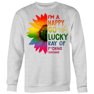 I-m-a-Happy-Go-Lucky-Ray-of-Fucking-Sunshine-Shirt-LGBT-SHIRTS-gay-pride-shirts-gay-pride-rainbow-lesbian-equality-clothing-women-men-sweatshirt