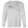 I-Wear-for-Pink-Mom-Shirt-breast-cancer-shirt-breast-cancer-cancer-awareness-cancer-shirt-cancer-survivor-pink-ribbon-pink-ribbon-shirt-awareness-shirt-family-shirt-birthday-shirt-best-friend-shirt-clothing-women-men-sweatshirt