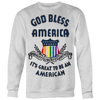 GOD-BLESS-AMERICA-IT'S-GREAT-TO-BE-AN-AMERICAN-LGBT-shirts-gay-pride-shirts-rainbow-lesbian-equality-clothing-women-men-sweatshirt