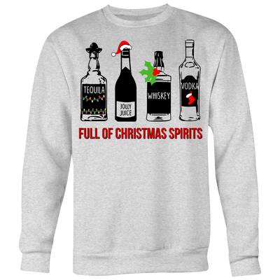 Full-Of-Christmas-Spirits-Shirt-Christmas-Drinking-Humor-Shirt-merry-christmas-christmas-shirt-holiday-shirt-christmas-shirts-christmas-gift-christmas-tshirt-santa-claus-ugly-christmas-ugly-sweater-christmas-sweater-sweater-family-shirt-birthday-shirt-funny-shirts-sarcastic-shirt-best-friend-shirt-clothing-women-men-sweatshirt