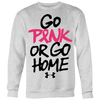 Go-Pink-or-Go-Home-Shirt-breast-cancer-shirt-breast-cancer-cancer-awareness-cancer-shirt-cancer-survivor-pink-ribbon-pink-ribbon-shirt-awareness-shirt-family-shirt-birthday-shirt-best-friend-shirt-clothing-women-men-sweatshirt