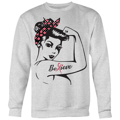 Believe-Rosie-the-Riveter-Shirt-breast-cancer-shirt-breast-cancer-cancer-awareness-cancer-shirt-cancer-survivor-pink-ribbon-pink-ribbon-shirt-awareness-shirt-family-shirt-birthday-shirt-best-friend-shirt-clothing-women-men-sweatshirt