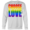 Choose-Love-Shirt-LGBT-SHIRTS-gay-pride-shirts-gay-pride-rainbow-lesbian-equality-clothing-women-men-sweatshirt