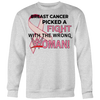 Breast-Cancer-Awareness-Shirt-Breast-Cancer-Picked-A-Fight-With-The-Wrong-Woman-breast-cancer-shirt-breast-cancer-cancer-awareness-cancer-shirt-cancer-survivor-pink-ribbon-pink-ribbon-shirt-awareness-shirt-family-shirt-birthday-shirt-best-friend-shirt-clothing-women-men-sweatshirt