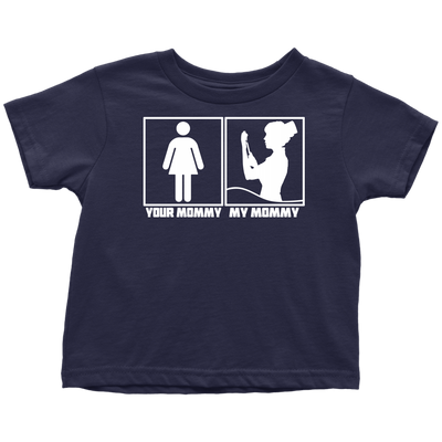 Your Mommy My Mommy  Shirt, Nurse Shirt, Mother Shirt
