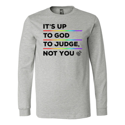 IT'S-UP-TO-GOD-TO-JUDGE-NOT-YOU-lgbt-shirts-gay-pride-rainbow-lesbian-equality-clothing-women-men-long-sleeve-shirt