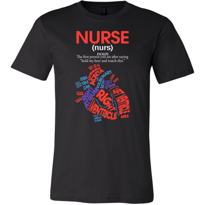 Nurse-The-First-Person-You-See-After-Saying-Hold-My-Beer-and-Watch-This-nurse-shirt-nurse-gift-nurse-nurse-appreciation-nurse-shirts-rn-shirt-personalized-nurse-gift-for-nurse-rn-nurse-life-registered-nurse-clothing-men-shirt