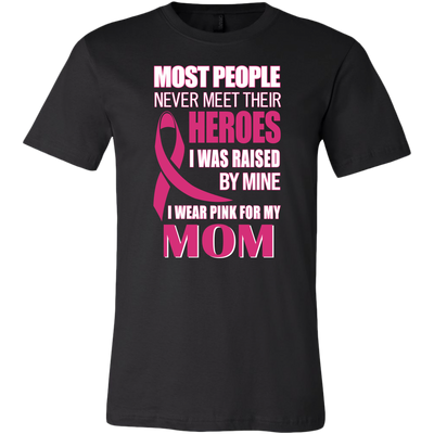 Breast-Cancer-Awareness-Shirt-Most-People-Never-Meet-Their-Heroes-I-Was-Raised-By-Mine-I-Wear-Pink-For-My-Mom-breast-cancer-shirt-breast-cancer-cancer-awareness-cancer-shirt-cancer-survivor-pink-ribbon-pink-ribbon-shirt-awareness-shirt-family-shirt-birthday-shirt-best-friend-shirt-clothing-men-shirt