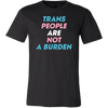 Trans-People-Are-Not-a-Burden-Shirts-LGBT-SHIRTS-gay-pride-shirts-gay-pride-rainbow-lesbian-equality-clothing-men-shirt