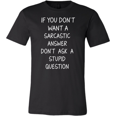 If-You-Don-t-Want-a-Sarcastic-Answer-Shirt-funny-shirt-funny-shirts-sarcasm-shirt-humorous-shirt-novelty-shirt-gift-for-her-gift-for-him-sarcastic-shirt-best-friend-shirt-clothing-men-shirt