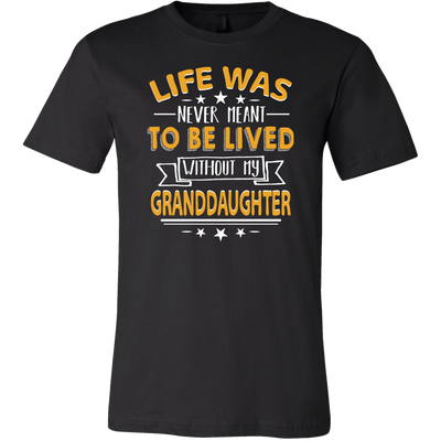 Life-Was-Never-Meant-To-Be-Lived-Without-My-Granddaughter--grandfather-t-shirt-grandfather-grandpa-shirt-grandfather-shirt-grandma-t-shirt-grandma-shirt-grandma-gift-amily-shirt-birthday-shirt-funny-shirts-sarcastic-shirt-best-friend-shirt-clothing-men-shirt