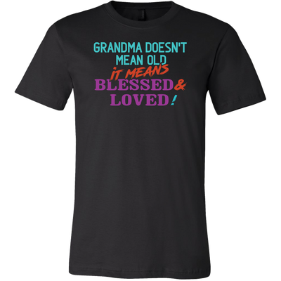 Grandma-Doesn't-Mean-Old-It-Means-Blessed-and-Loved-Shirts-grandma-t-shirt-grandma-shirt-grandma-gift-grandma-t-shirt-grandma-tshirt-grandmother-grandmother-t-shirt-grandmother-gift- grandmother-shirt-grandmother-t-shirt-gift-family-shirt-birthday-shirt-funny-shirts-sarcastic-shirt-best-friend-shirt-clothing-men-shirt