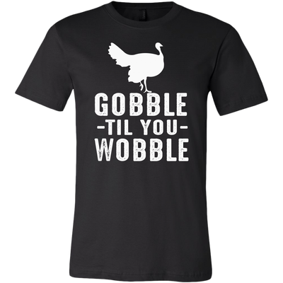 Gobble-Til-You-Wobble-Shirt-funny-shirt-funny-shirts-sarcasm-shirt-humorous-shirt-novelty-shirt-gift-for-her-gift-for-him-sarcastic-shirt-best-friend-shirt-clothing-men-shirt