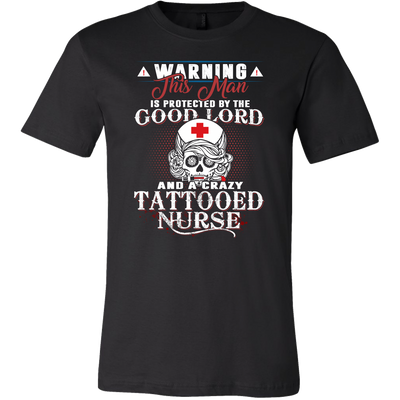 Warning-This-Man-is-Protected-by-The-Good-Lord-and-A-Crazy-Tattooed-Nurse-nurse-shirt-nurse-gift-nurse-nurse-appreciation-nurse-shirts-rn-shirt-personalized-nurse-gift-for-nurse-rn-nurse-life-registered-nurse-clothing-men-shirt