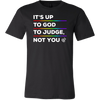 IT'S-UP-TO-GOD-TO-JUDGE-NOT-YOU-lgbt-shirts-gay-pride-rainbow-lesbian-equality-clothing-men-shirt