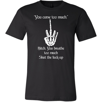 Halloween Shirt. You Breathe Too Much. Halloween T shirt. Witch Shirt. Fall Shirt. Pumpkin Shirt. Funny T shirt. Humor T-shirt