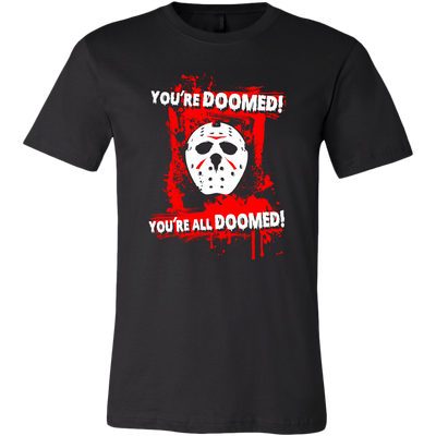 You-re-Doomed-You-re-All-Doomed-Shirt-Jason-Voorhees-Friday-The-13th-Horror-Movie-Shirt-halloween-shirt-halloween-halloween-costume-funny-halloween-witch-shirt-fall-shirt-pumpkin-shirt-horror-shirt-horror-movie-shirt-horror-movie-horror-horror-movie-shirts-scary-shirt-holiday-shirt-christmas-shirts-christmas-gift-christmas-tshirt-santa-claus-ugly-christmas-ugly-sweater-christmas-sweater-sweater-family-shirt-birthday-shirt-funny-shirts-sarcastic-shirt-best-friend-shirt-clothing-men-shirt