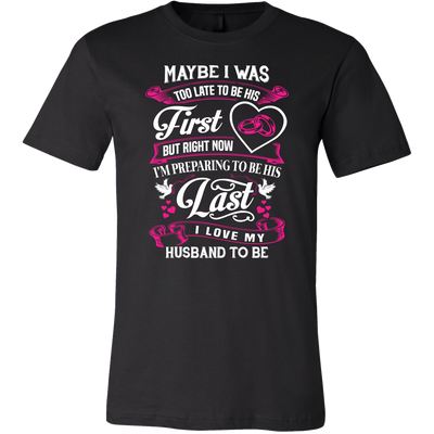 Last-I-Love-My-Husband-To-Be-Shirts-gift-for-wife-wife-gift-wife-shirt-wifey-wifey-shirt-wife-t-shirt-wife-anniversary-gift-family-shirt-birthday-shirt-funny-shirts-sarcastic-shirt-best-friend-shirt-clothing-men-shirt