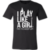 I Play Like A Girl Try To Keep Up Shirt, Guitar Shirt