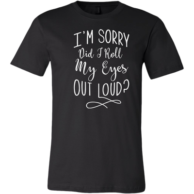 I-m-Sorry-Did-Troll-My-Eyes-Out-Loud-Shirt-funny-shirt-funny-shirts-humorous-shirt-novelty-shirt-gift-for-her-gift-for-him-sarcastic-shirt-best-friend-shirt-clothing-men-shirt