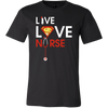 Live Love Nurse Shirt