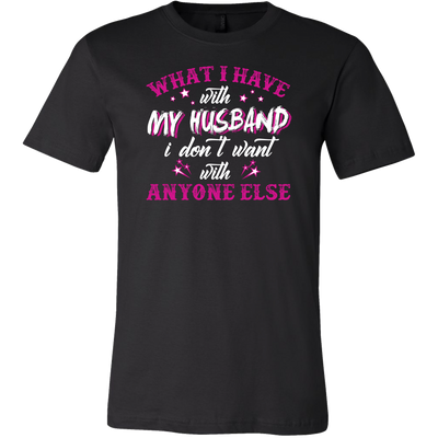 What-I-Have-with-My-Husband-I-Don't-Want-With-Anyone-Else-Shirt-gift-for-wife-wife-gift-wife-shirt-wifey-wifey-shirt-wife-t-shirt-wife-anniversary-gift-family-shirt-birthday-shirt-funny-shirts-sarcastic-shirt-best-friend-shirt-clothing-men-shirt