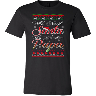 Who-Needs-Santa-When-You-Have-Papa-Shirt-dad-shirt-father-shirt-fathers-day-gift-new-dad-gift-for-dad-funny-dad shirt-father-gift-new-dad-shirt-anniversary-gift-family-shirt-birthday-shirt-funny-shirts-sarcastic-shirt-best-friend-shirt-clothing-men-shirt