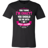 You-Think-I'm-Crazy?-You-Should-See-Me-With-My-Best-Friend-Shirts-anniversary-gift-family-shirt-birthday-shirt-funny-shirts-sarcastic-shirt-best-friend-shirt-clothing-men-shirt