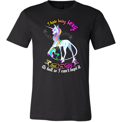 UNICORN-I-HATE-BEING-SEXY-BUT-I'M-GAY-AS-HELL-SO-I-CAN'T-HEPT-IT-LGBT-SHIRTS-gay-pride-shirts-gay-pride-rainbow-lesbian-equality-clothing-men-shirt