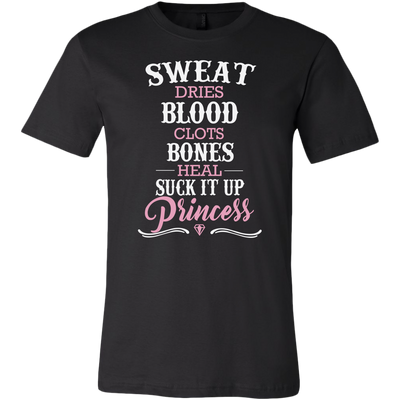 Sweat-Dries-Blood-Clots-Bones-Heal-Suck-It-Up-Princess-Shirt-funny-shirt-funny-shirts-sarcasm-shirt-humorous-shirt-novelty-shirt-gift-for-her-gift-for-him-sarcastic-shirt-best-friend-shirt-clothing-men-shirt