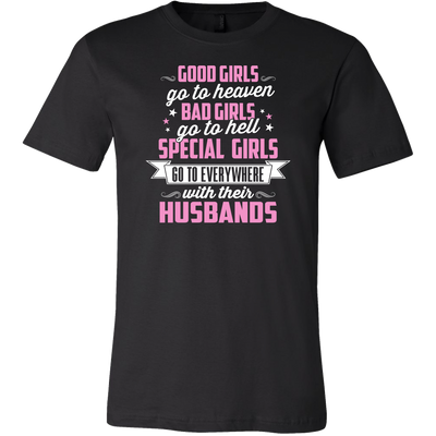Good-Girls-Go-to-Heaven-Bad-Girls-Go-to-Hell-Special-Girls-Go-to-Everywhere-with-Their-Husbands-Shirts-gift-for-wife-wife-gift-wife-shirt-wifey-wifey-shirt-wife-t-shirt-wife-anniversary-gift-family-shirt-birthday-shirt-funny-shirts-sarcastic-shirt-clothing-men-shirt