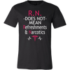 RN Does Not Mean Refreshments & Narcotics Shirt, Nurse Shirt