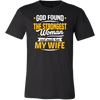 God-Found-The-Strongest-Woman-and-Made-Her-My-Wife-husband-shirt-husband-t-shirt-husband-gift-gift-for-husband-anniversary-gift-family-shirt-birthday-shirt-funny-shirts-sarcastic-shirt-best-friend-shirt-clothing-men-shirt