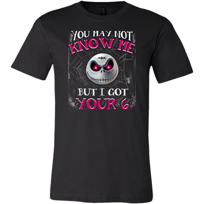 You-May-Not-Know-Me-But-I-Got-Your-6-Shirt-Jack-Skellington-Shirt-halloween-shirt-halloween-halloween-costume-funny-halloween-witch-shirt-fall-shirt-pumpkin-shirt-horror-shirt-horror-movie-shirt-horror-movie-horror-horror-movie-shirts-scary-shirt-holiday-shirt-christmas-shirts-christmas-gift-christmas-tshirt-santa-claus-ugly-christmas-ugly-sweater-christmas-sweater-sweater-family-shirt-birthday-shirt-funny-shirts-sarcastic-shirt-best-friend-shirt-clothing-men-shirt