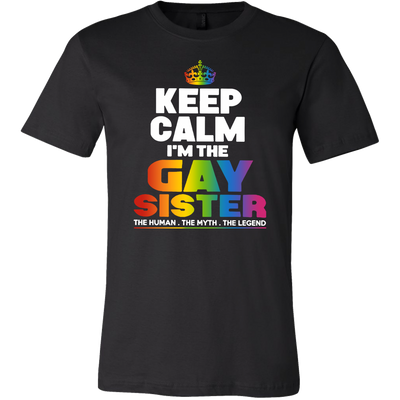 Keep-Calm-I'm-the-Gay-Sister-The-Human-The-Myth-The-Legend-Shirts-LGBT-SHIRTS-gay-pride-shirts-gay-pride-rainbow-lesbian-equality-clothing-men-shirt