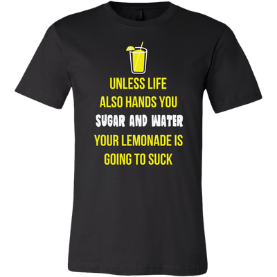 Unless-Life-Also-Hands-You-Sugar-and-Water-Your-Lemonade-Is-Going-to-Suck-Shirt-funny-shirt-funny-shirts-sarcasm-shirt-humorous-shirt-novelty-shirt-gift-for-her-gift-for-him-sarcastic-shirt-best-friend-shirt-clothing-men-shirt