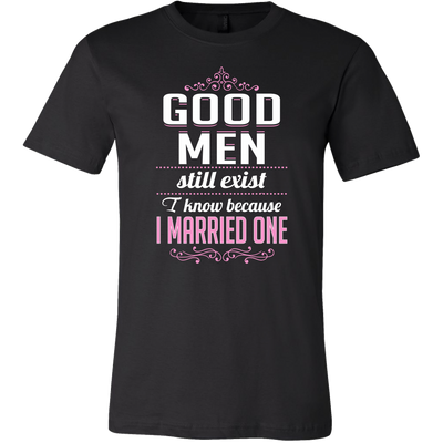 Good-Men-Still-Exist-I-Know-Because-I-Married-One-Shirts-gift-for-wife-wife-gift-wife-shirt-wifey-wifey-shirt-wife-t-shirt-wife-anniversary-gift-family-shirt-birthday-shirt-funny-shirts-sarcastic-shirt-best-friend-shirt-clothing-men-shirt