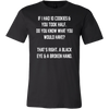 If-I-Had-10-Cookies-&-You-Took-Half-Do-You-Know-What-You-Would-Have-Shirt-funny-shirt-funny-shirts-sarcasm-shirt-humorous-shirt-novelty-shirt-gift-for-her-gift-for-him-sarcastic-shirt-best-friend-shirt-clothing-men-shirt