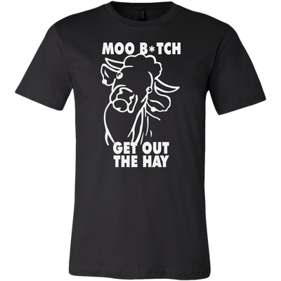 Moo-Bitch-Get-Out-The-Hay-Shirt-funny-shirt-funny-shirts-sarcasm-shirt-humorous-shirt-novelty-shirt-gift-for-her-gift-for-him-sarcastic-shirt-best-friend-shirt-clothing-men-shirt